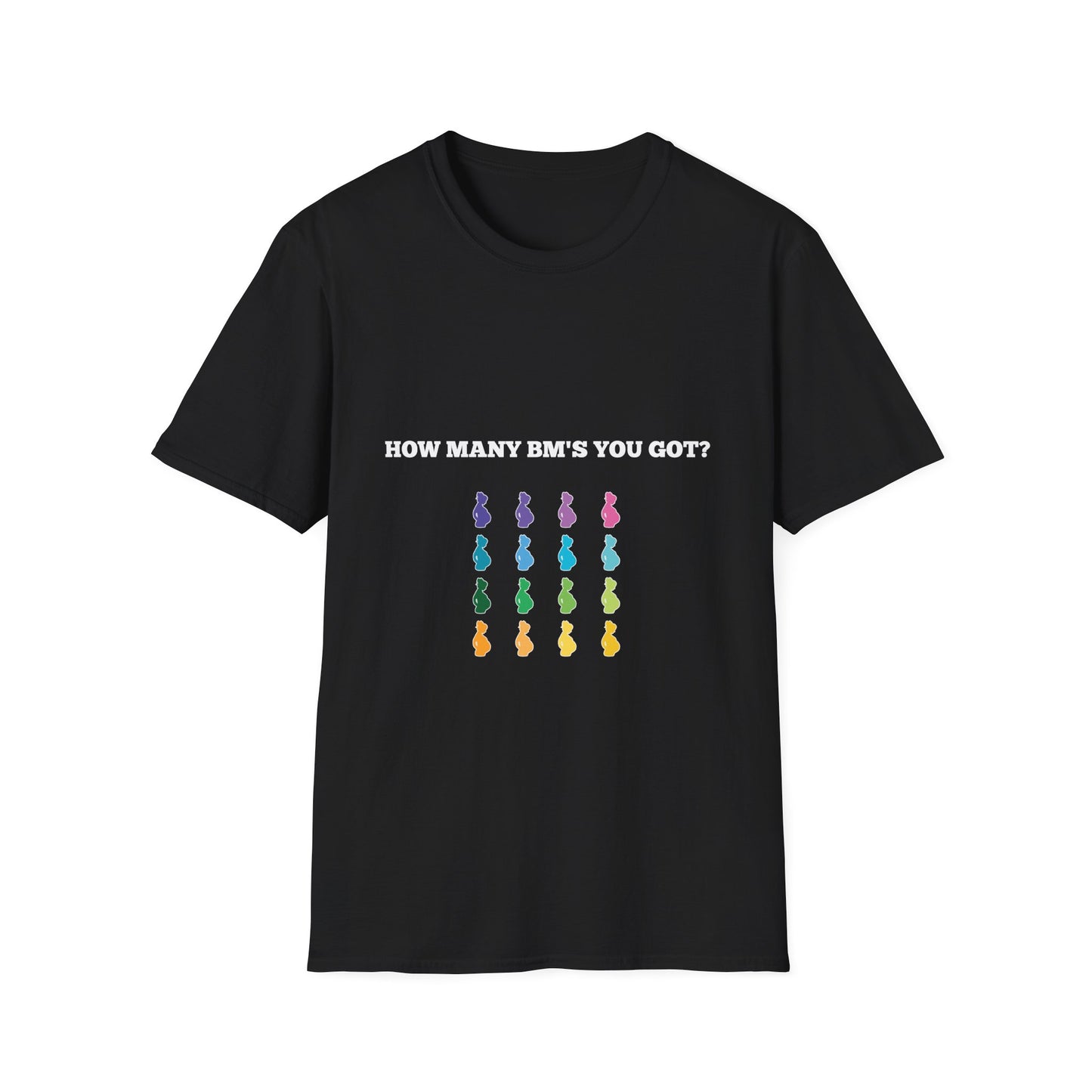 How Many BM's You Got? Unisex T-Shirt