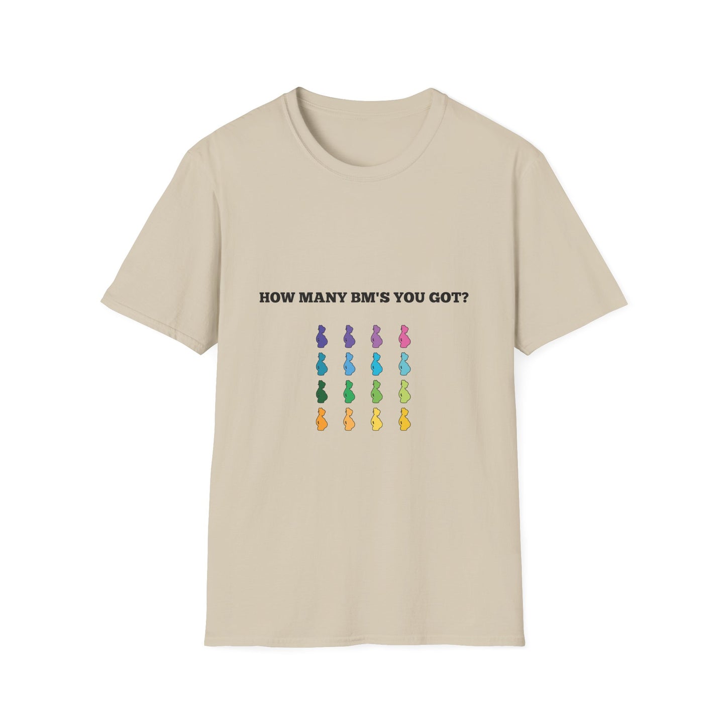 How Many BM's You Got? Unisex T-Shirt