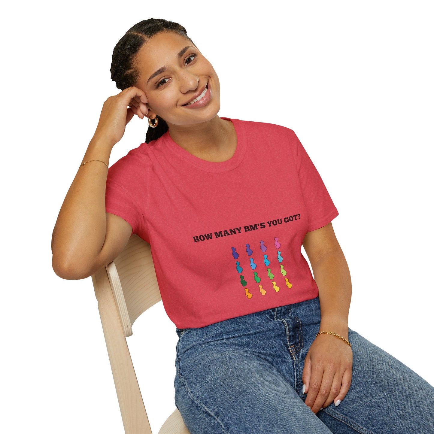 How Many BM's You Got? Unisex T-Shirt