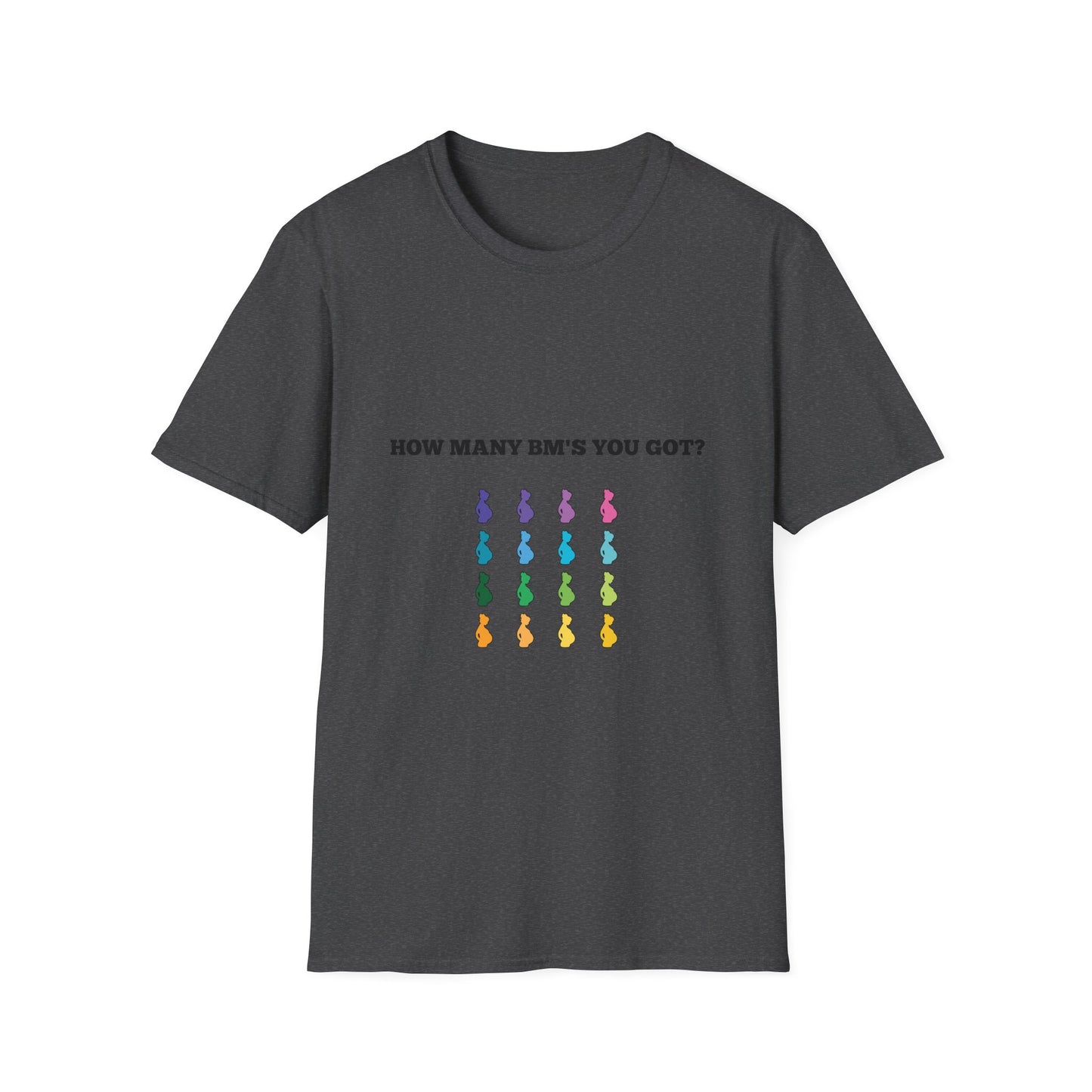 How Many BM's You Got? Unisex T-Shirt