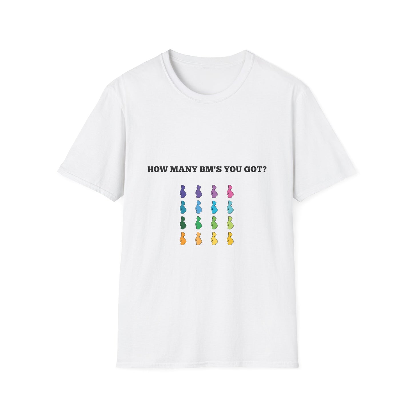 How Many BM's You Got? Unisex T-Shirt