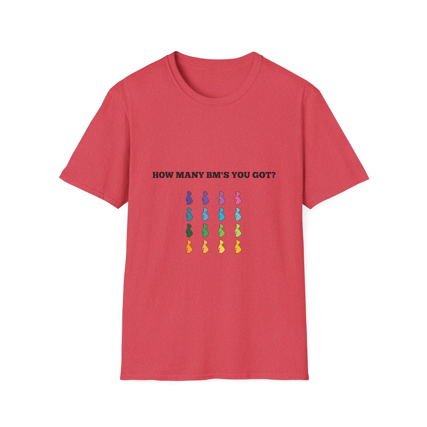 How Many BM's You Got? Unisex T-Shirt