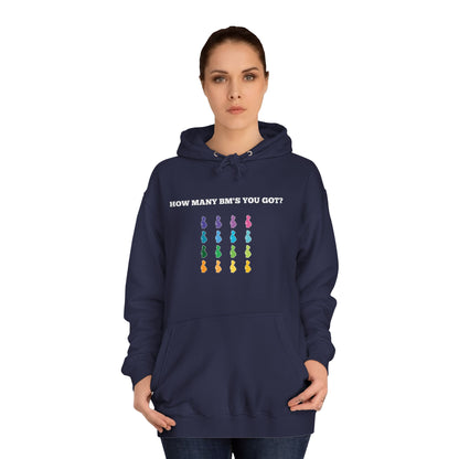 How Many BM's You Got?- Unisex Hoodie