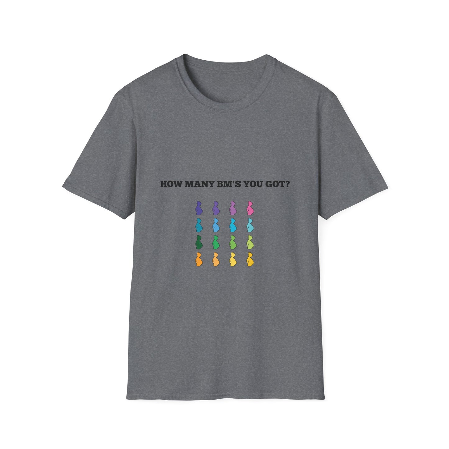 How Many BM's You Got? Unisex T-Shirt