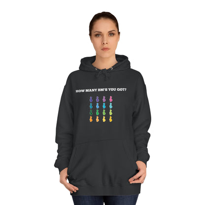How Many BM's You Got?- Unisex Hoodie